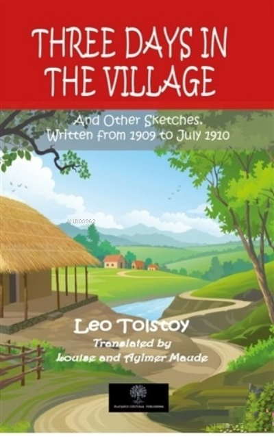 Three Days in the Village And Other Sketches. Written from 1909 to July 1910