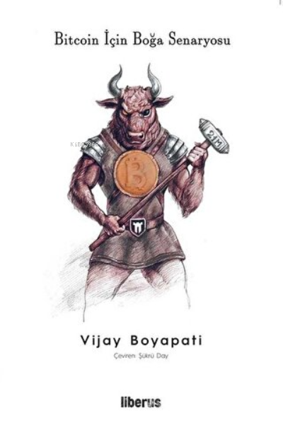  Bitcoin İçin Boğa Senaryosu | Vijay Boyapati | Liberus Yayınları | 9786057440358 | 