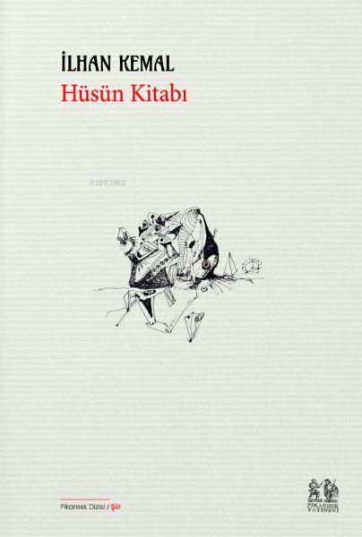  Hüsün Kitabı | İlhan Kemal | Pikaresk Yayınevi | 9786057119919 | 