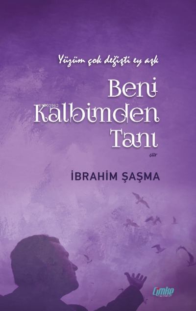 Beni Kalbimden Tanı | İbrahim Şaşma | Çimke Yayınları | 9786258020489 | 