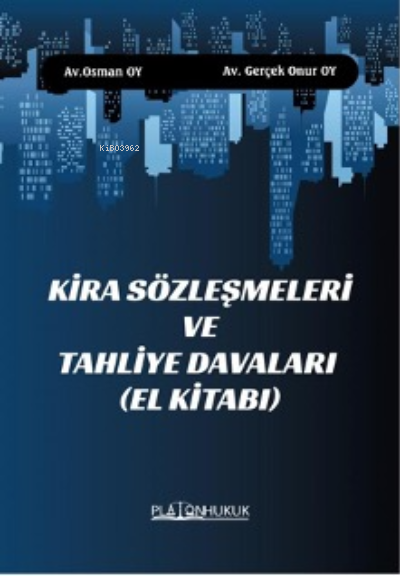  Kira Sözleşmeleri ve Tahliye Davaları (El Kitabı) | Osman Oy | Gerçek Onur Oy | Platon Hukuk Yayınevi | 9786258128178 | 