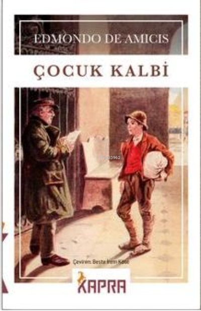  Çocuk Kalbi | Çocuk Kalbi | Edmondo De Amicis | Beste İrem Köse | Kapra Yayıncılık | 9786257784085 