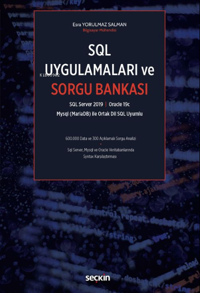  SQL Uygulamaları ve Sorgu Bankası | SQL Uygulamaları ve Sorgu Bankası | Esra Yorulmaz Salman | Seçkin Yayıncılık | 9789750279263 