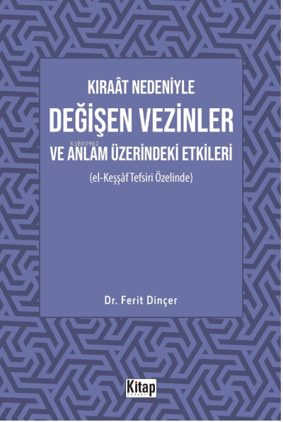 Kıraât Nedeniyle Değişen Vezinler Ve Anlam Üzerindeki Etkileri (El Keşşaf Tefsiri Özelinde)