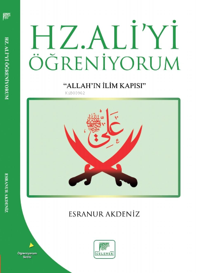 Hz. Aliyi Öğreniyorum;"Allah'ın İlim Kapısı"