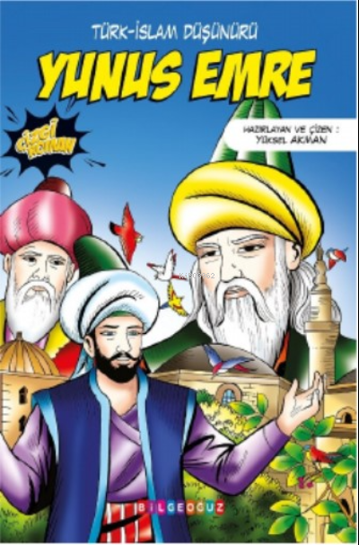  Türk İslam Düşünürü Yunus Emre | Türk İslam Düşünürü Yunus Emre | Yüksel Akman | Bilge Oğuz Yayınları | 9786256359178 