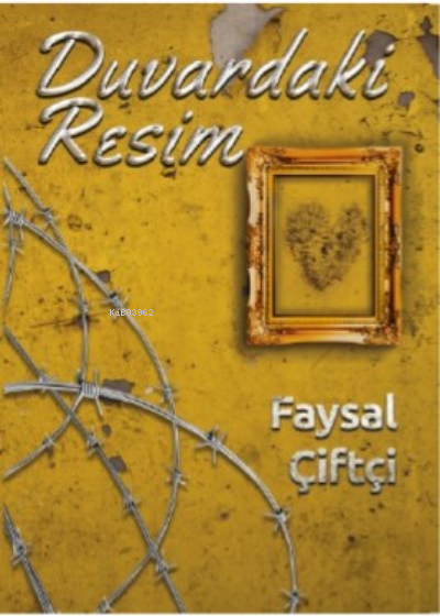  Duvardaki Resim | Faysal Çiftçi | Hiç Yayınları | 9786257020169 | 
