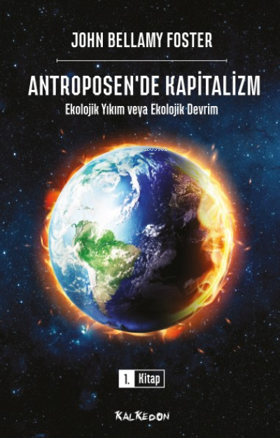 Antroposen’de Kapitalizm – Ekolojik Yıkım veya Ekolojik Devrim