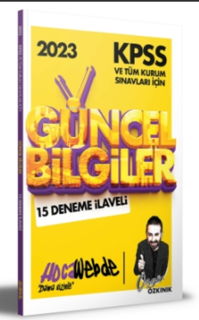  2023 KPSS ve Tüm Kurum Sınavları İçin Güncel Bilgiler 15 Deneme İlaveli | 2023 KPSS ve Tüm Kurum Sınavları İçin Güncel Bilgiler 15 Deneme İlaveli | Özgür Özkınık | HocaWebde | 9786258257311 