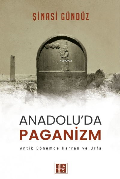 Anadolu'da Paganizm Antik Dönemde Harran Ve Urfa