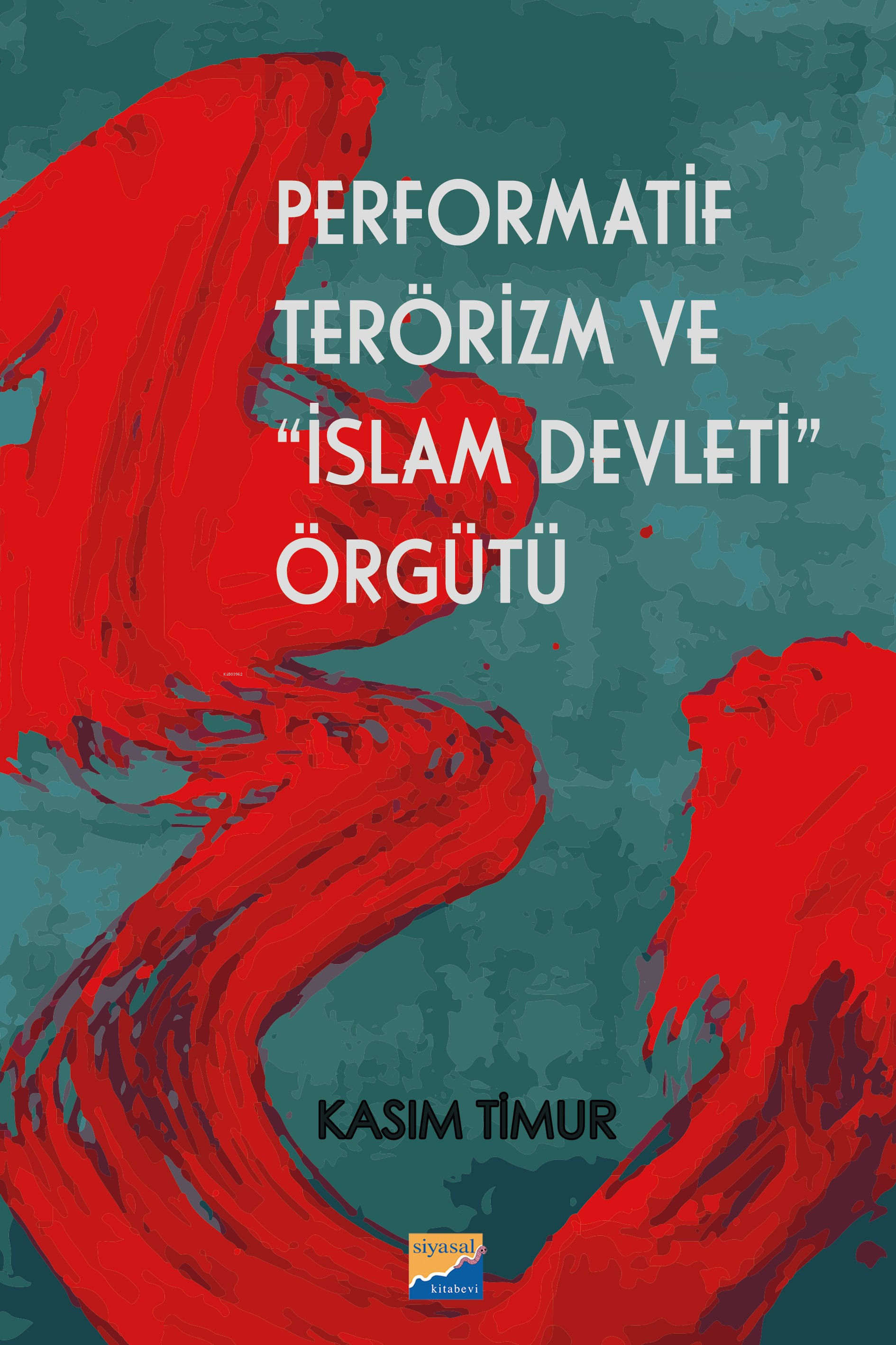 Performatif Terörizm ve “İslam Devleti” Örgütü