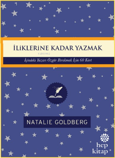 İliklerine Kadar Yazmak: İçindeki Yazarı Özgür Bırakmak İçin 60 Kart