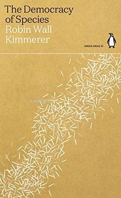  The Democracy of Species | The Democracy of Species | Robin Wall Kimmerer | Penguin Classics | 9780141997049 