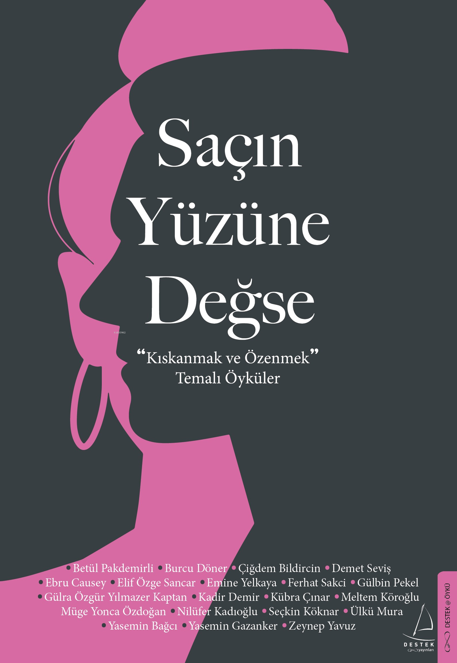 Saçın Yüzüne Değse;"Kıskanmak ve Özenmek Temalı Öyküler