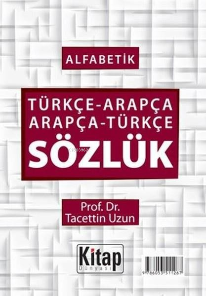 Alfabetik Türkçe-Arapça Arapça-Türkçe Sözlük