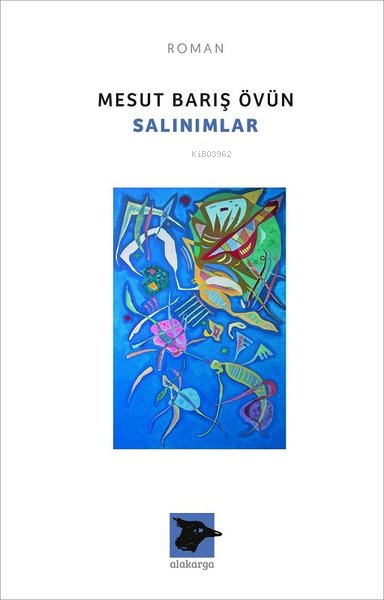  Salınımlar | Mesut Barış Övün | Alakarga Sanat Yayınları | 9786057746535 | 