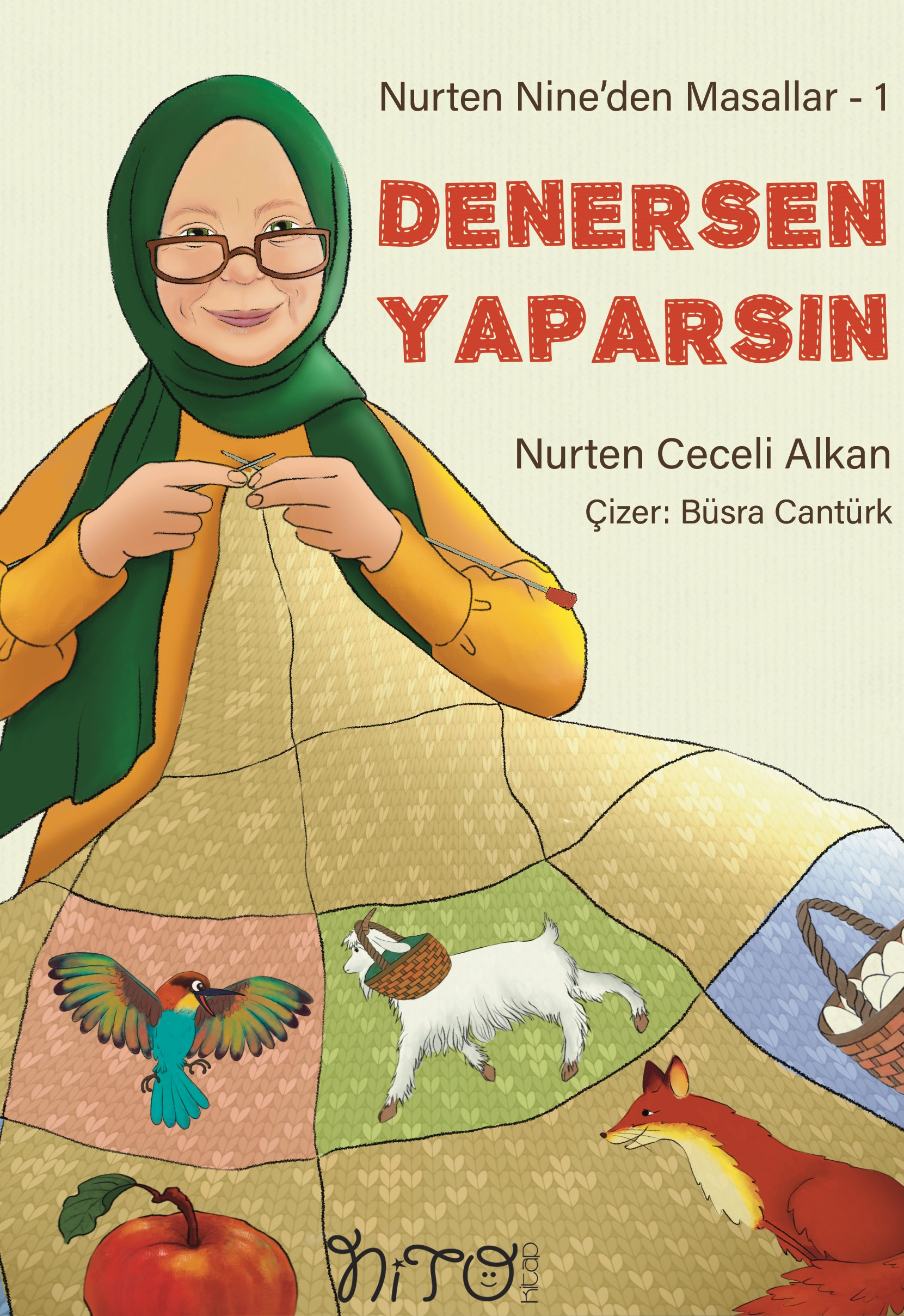 Denersen Yaparsın !;Nurten Nine’den Masallar 1.