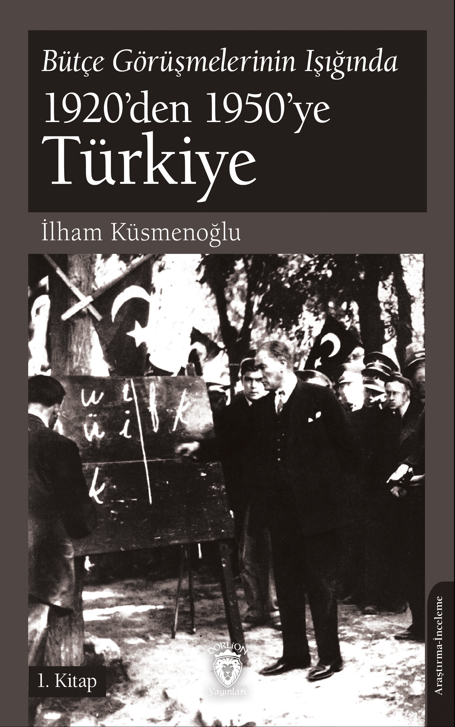 Bütçe Görüşmelerinin Işığında 1920’den 1950’ye Türkiye;1. Kitap