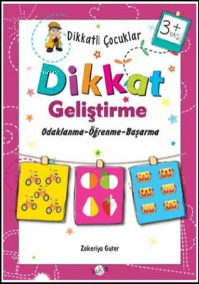  Dikkatli Çocuklar Dikkat Geliştirme 3+ Yaş Odaklanma Öğrenme Başarma | Zekeriya Guter | Kukla Yayınları | 9786052211342 | 