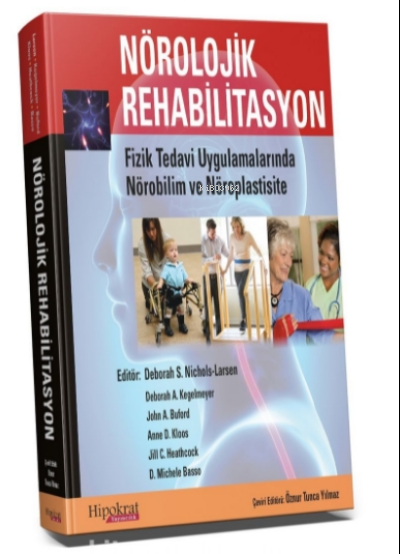 Nörolojik Rehabilitasyon;Fizik Tedavi Uygulamalarında Nörobilim ve Nöroplastisite
