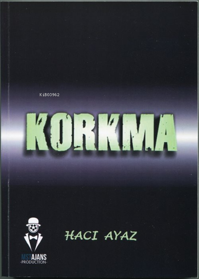  Korkma | Korkma | Mustafa Serkan Tüm | Hacı Ayaz | MST Yayıncılık | 9786057108579 