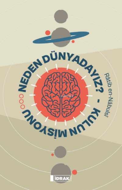 Neden Dünyadayız? Kulun Misyonu