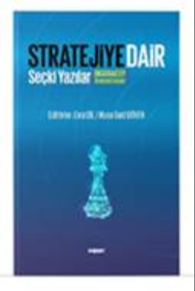 Stratejiye Dair ;Stratejiye Dair Seçki Yazılar