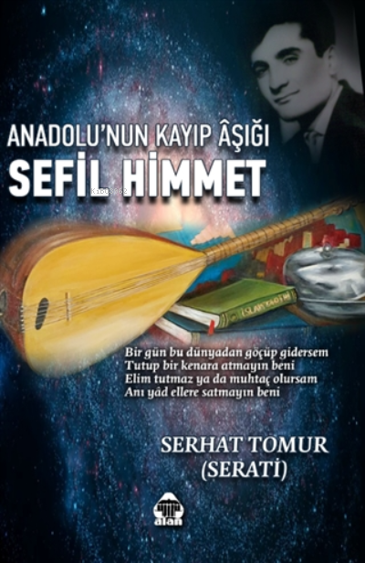  Anadolunun Kayıp Aşığı Sefil Himmet | Serhat Tomur | Alan Yayıncılık | 9786055669843 | 