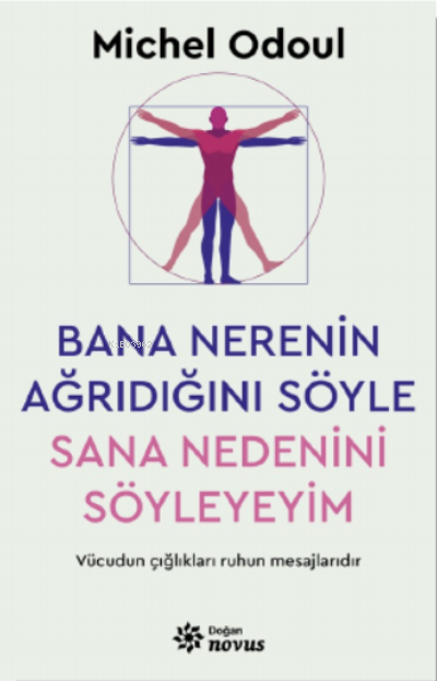 Bana Nerenin Ağrıdığını Söyle, Sana Nedenini Söyleyeyim
