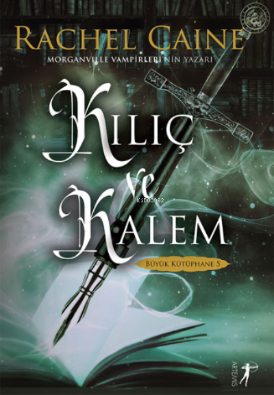  Büyük Kütüphane 5 Kılıç ve Kalem | Rachel Caine | Artemis Yayınları | 9786053047575 | 