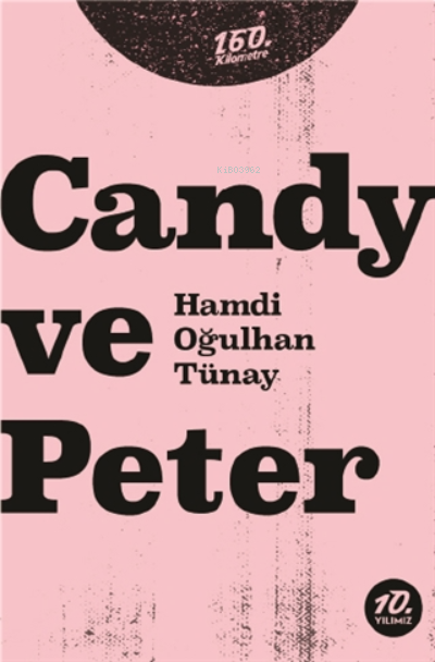  Candy ve Peter | Hamdi Oğulhan Tünay | 160 Kilometre Yayınevi | 9786057038173 | 