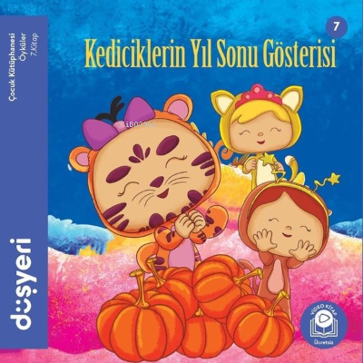  Kediciklerin Yıl Sonu Gösterisi 7 Kitap | Aytuna Dirican | Düşyeri Yayınları | 9786057659842 | 