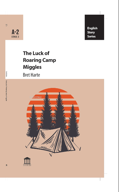  The Luck of Roaring Camp Miggles | The Luck of Roaring Camp Miggles | Bret Harte | Olympia Yayınları | 9786257728553 