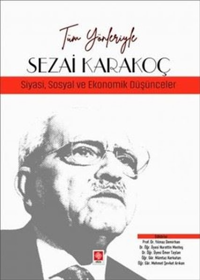 Sezai Karakoç: Siyasi, Sosyal ve Ekonomik Düşünceler -Tüm Yönleriyle