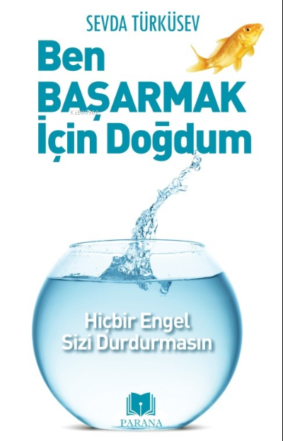Ben Başarmak İçin Doğdum;Hiçbir Engel Sizi Durdurmasın