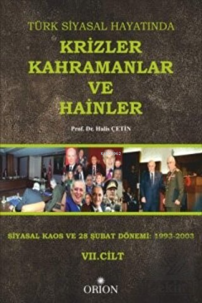 Türk Siyasal Hayatında Krizler Kahramanlar ve Hainler 7. Cilt