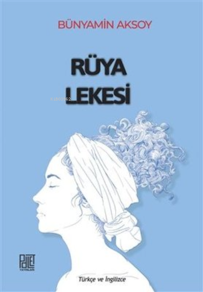  Rüya Lekesi | Rüya Lekesi | Bünyamin Aksoy | Palet Yayınları | 9786257675352 