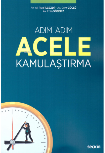  Acele Kamulaştırma | Eren Sönmez | Cem Güçlü | Ali Rıza Ilgezdi | Seçkin Yayıncılık | 9789750252075 | 