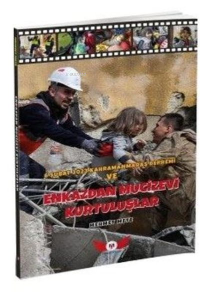  Enkazdan Mucizevi Kurtuluşlar | Enkazdan Mucizevi Kurtuluşlar | Mehmet Mete | Minel Yayın | 9786057215666 