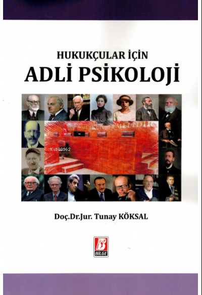  Hukukçular için Adli Psikoloji | Tunay Köksal | Bilge Yayınevi Hukuk Yayınları | 9786051683744 | 