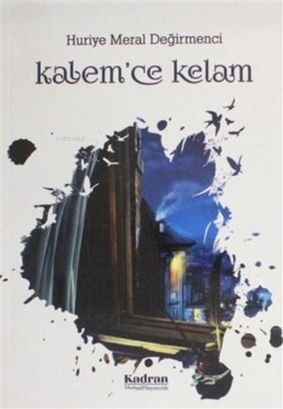  KalemCe Kelam | KalemCe Kelam | Huriye Meral Değirmenci | Kadran Medya Yayıncılık | 9786050608427 