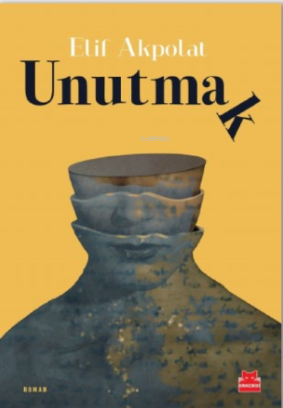  Unutma | Unutma | Elif Akpolat | Kırmızıkedi Yayınevi | 9786254182310 