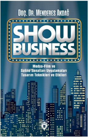 Show Business Medya-Film ve Sahne Sanatları UygulamalarıTasarım Teknikleri ve Etkileri