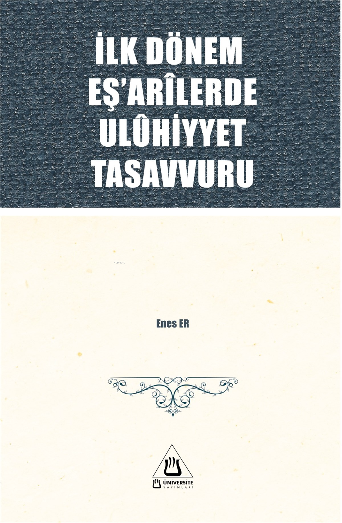 İlk Dönem Eş'arîlerde Ulûhiyyet Tasavvuru