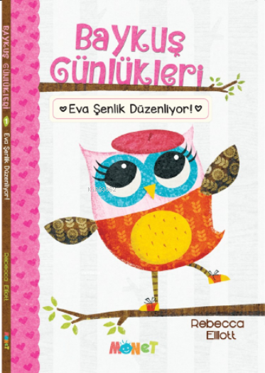  Baykuş Günlükleri Eva Şenlik Düzenliyor | Rebecca Elliott | Monet Yayıncılık | 9786259911007 | 
