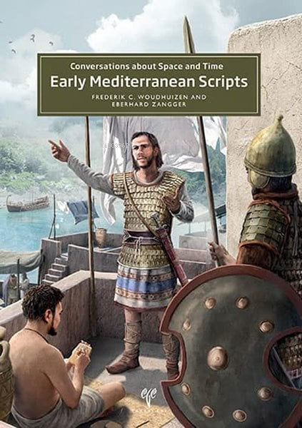  Conversations about Space and Time Early Mediterranean Scripts | Eberhard Zangger | Frederic C Woudhuizen | Ege Yayınları | 9786057673930 | 