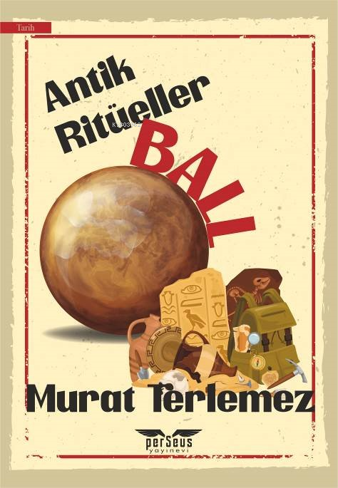  Antik RitüellerBall | Murat Terlemez | Perseus Yayınevi | 9789758474608 | 
