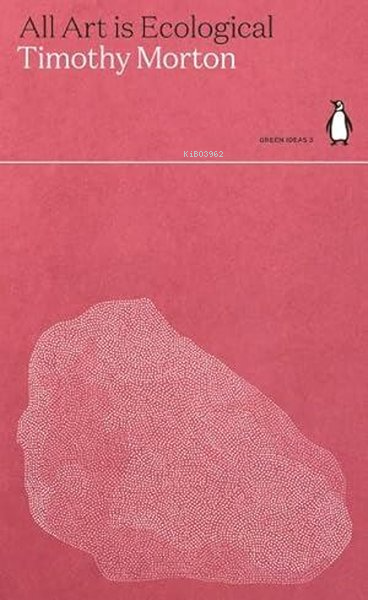  All Art Is Ecological | All Art Is Ecological | Timothy Morton | Penguin Classics | 9780141997001 