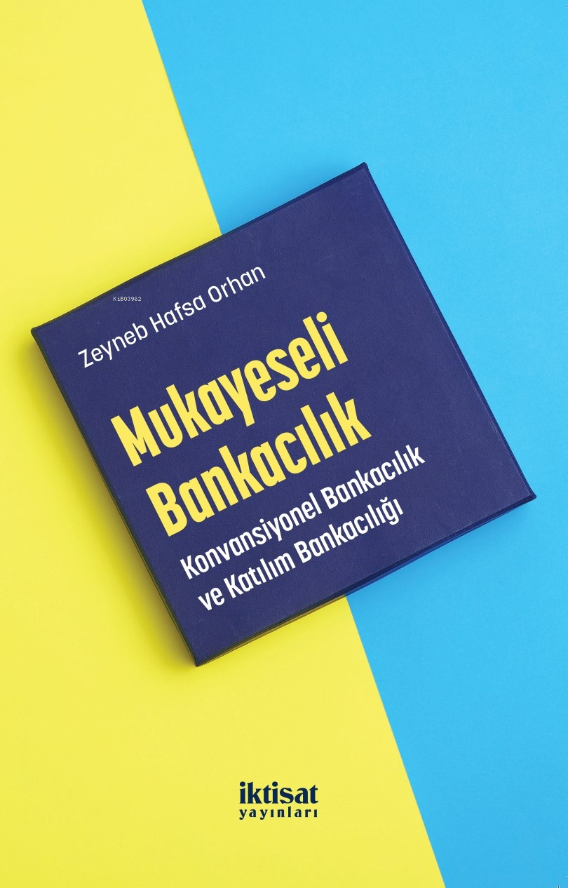 Mukayeseli Bankacılık; Konvansiyonel Bankacılık ve Katılım Bankacılığı