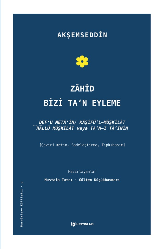 Zâhid Bizi Ta’n Eyleme;Def’u Metâin/Kâşifü’l Müşkilat/Hallü Müşkilat veya Ta’n-ı Tâ’inin